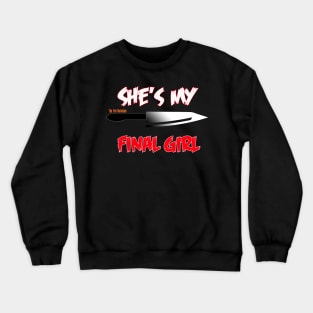 She's my Final Girl Crewneck Sweatshirt